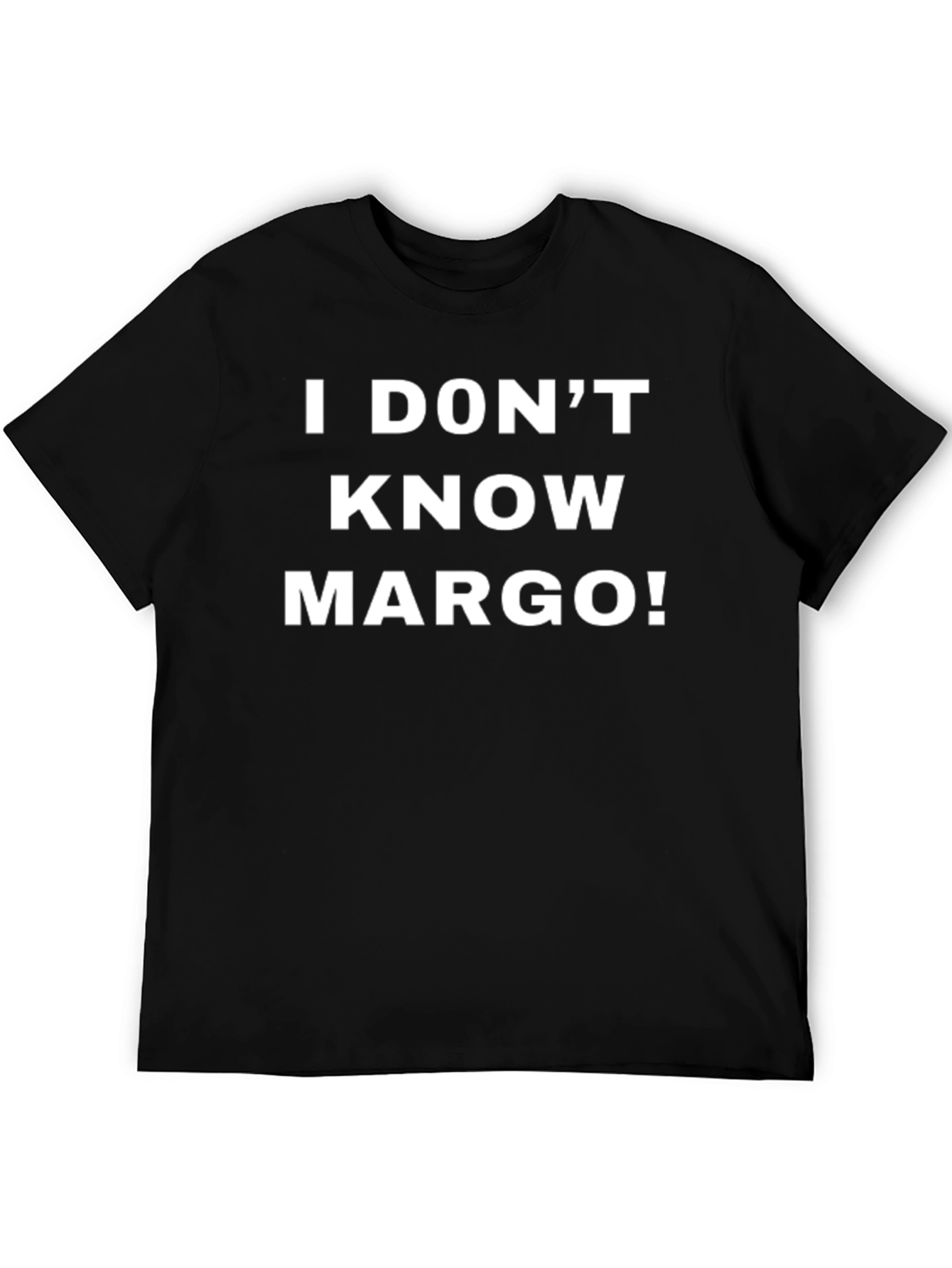 I Dont Know Margo! Graphic T-Shirt