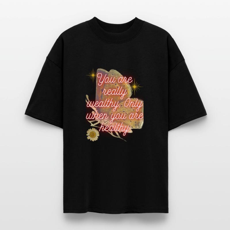 You are really wealthy Only when you are healt