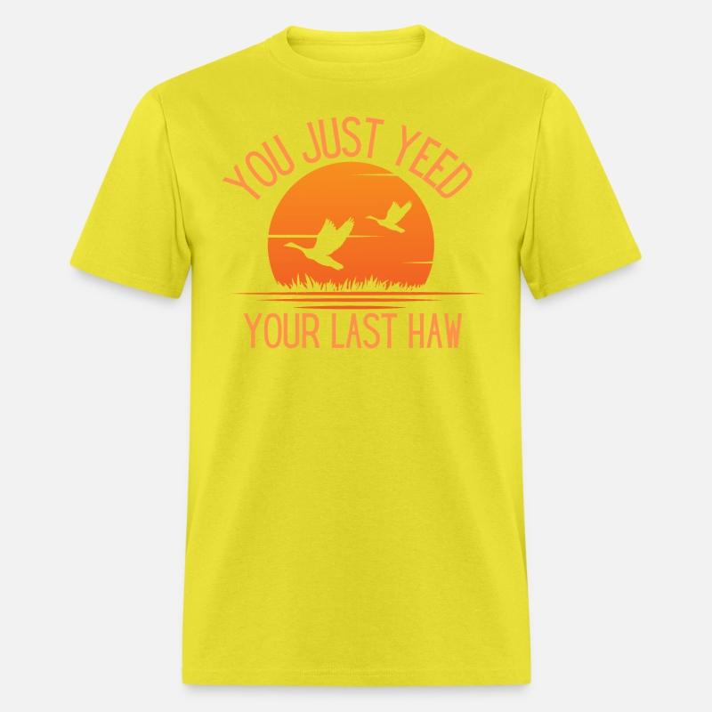 You Just Yeed Your Last Haw, Silly Goose