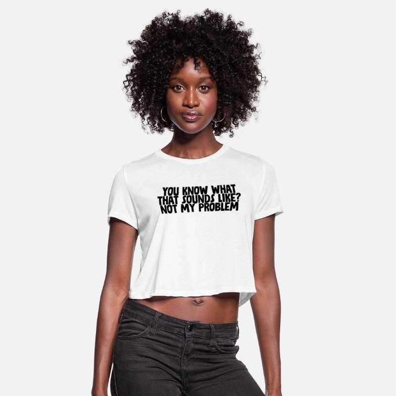 You Know What That Sounds Like, Not My Problem