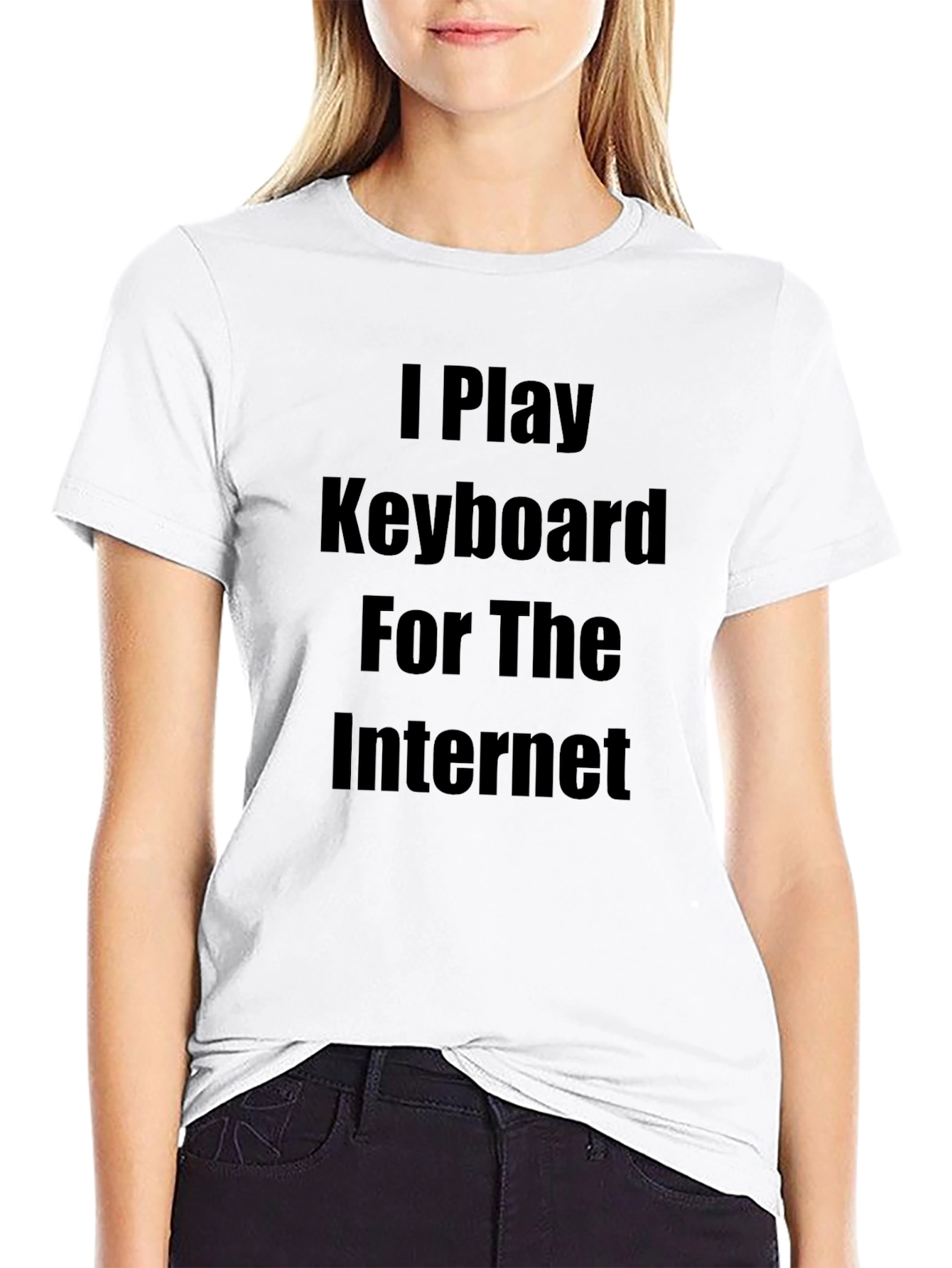 I Play Keyboard for the Internet T-Shirt