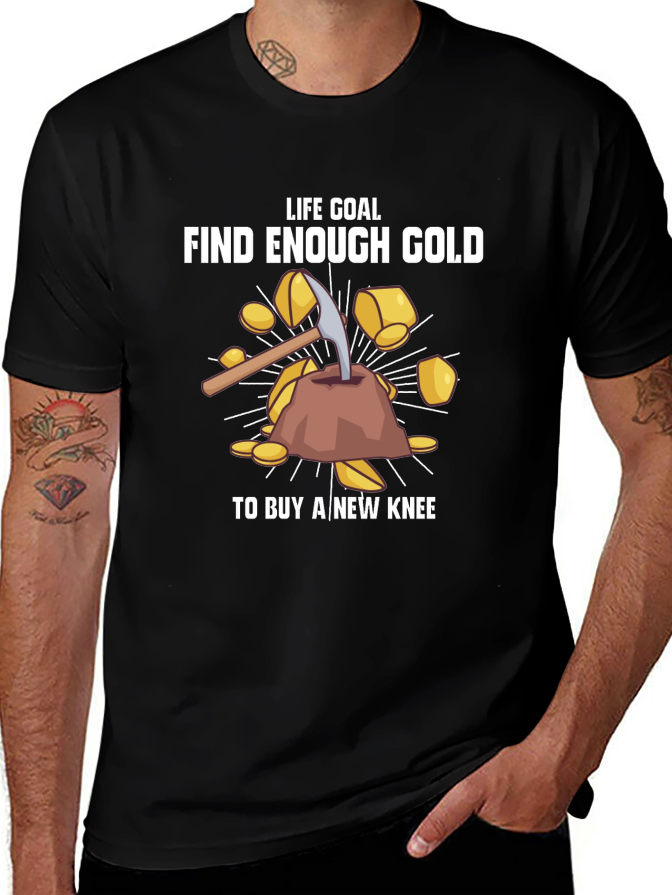 Life Goal: Find Enough Gold T-Shirt